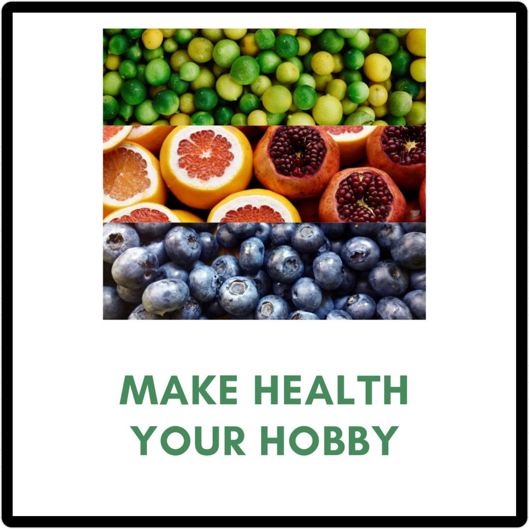 WORKSHOP #2: MAKE HEALTH YOUR HOBBY- SINGLE PERSON